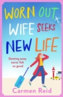 Worn Out Wife Seeks New Life : 'Escapist summer reading at its best.' Jill Mansell - eBook