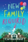 New Family Required : The laugh-out-loud, uplifting read from Carmen Reid - Book