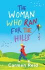 The Woman Who Ran For The Hills : A brilliant laugh-out-loud book club pick from Carmen Reid - Book