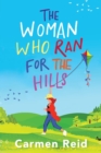 The Woman Who Ran For The Hills : A brilliant laugh-out-loud book club pick from Carmen Reid - Book