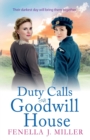 Duty Calls at Goodwill House : The gripping historical saga from Fenella J Miller - Book