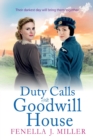 Duty Calls at Goodwill House : The gripping historical saga from Fenella J Miller - Book