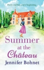 Summer at the Chateau : The perfect escapist read from bestseller Jennifer Bohnet - Book