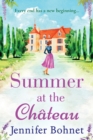 Summer at the Chateau : The perfect escapist read from bestseller Jennifer Bohnet - Book