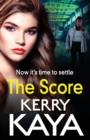 The Score : A BRAND NEW gritty, gripping gangland thriller from Kerry Kaya - Book