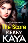 The Score : A BRAND NEW gritty, gripping gangland thriller from Kerry Kaya - eBook