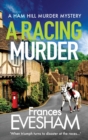 A Racing Murder : A gripping cosy murder mystery from bestseller Frances Evesham - Book