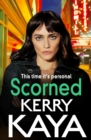 Scorned : A shocking, page-turning gangland crime thriller from Kerry Kaya - eBook