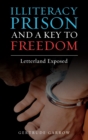 Illiteracy Prison and a Key to Freedom : Letterland Exposed - Book