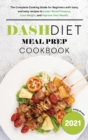 Dash Diet Meal Prep 2021 Cookbook - Book