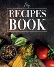 Recipes Book to Write In : Blank Recipes Book to Write In: Collect the Recipes You Love in Your Own Custom Cookbook, (100-Recipes Journal and Organizer) - Book