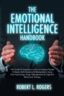 The Emotional Intelligence Handbook : The Guide for Empaths on How to analyze People and Master Self-Discipline and Manipulation Using Dark Psychology, Anger Management and Cognitive Behavioral Therap - Book