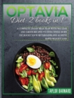 Optavia Diet : 2 Books in 1: A Complete 29-Day Meal Plan with 501 Lean and Green Recipes to Effectively Burn Fat, Boost Your Metabolism, and Achieve Rapid Weight Loss - Book