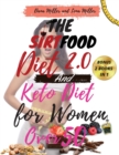 The Sirtfood Diet 2.0 and Keto Diet for Women Over 50 : 2 BOOKS IN 1: A Complete Guide to Burn Fat Quickly and Stay Healthy. Activate Your Skinny Gene with A Revolutionary 3-Week Diet Program. 2021 Ed - Book