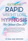 Extreme Rapid Weight Loss Hypnosis For Women Over 30 - Book