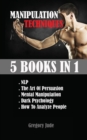 INSIDE the MIND 5 BOOKS IN 1 : NLP - The Art Of Persuasion - Mental Manipulation - Dark Psycology - How To Analyze People - Book