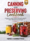 Canning and Preserving Cookbook : Discover 100 of the best pressure canning recipes, and learn everything you need to know to can Meats, Seafood, Poultry, Vegetables, and so much more - Book