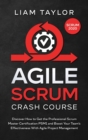 Agile Scrum Crash Course : Discover How to Get the Professional Scrum Master Certification PSM1 and Boost Your Team's Effectiveness With Agile Project Management - Book
