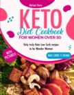 Keto Diet Cookbook For Women Over 50 Vip Edition : Only truly Keto Low Carb recipes to be Wonder Woman, carbs max 5 grams, with BLACK & WHITE pictures! - Book