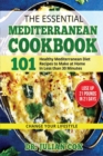 The essential Mediterranean Cookbook : 101 Health, Mediterranean Diet Recipes to Make at home in Less then 30 Minutes. - Book