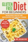 Gluten-Free Diet for Beginners : 99 Delicious, Healthy and Quick Recipes for Every Day Cooking. 21-Day Meal Plan for Beginners. - Book