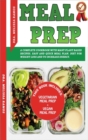 Meal Prep : THIS BOOK INCLUDES "VEGETARIAN MEAL PREP" + "VEGAN MEAL PREP" - A Complete Cookbook With Many Plant Based Recipes. Easy And Quick Meal Plan. Diet For Weight Loss And To Increase Energy - Book