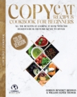 Copycat Recipes Cookbook for beginners : All the Benefits of Cooking at Home with 500 delicious Ideas, From Breakfast to Dinner - Book