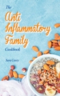 The Anti-Inflammatory Family Cookbook : Best Autoimmune Inflammatory Recipes To Reduce Inflammation. Boost your Immune System By Eating Delicious Recipes. Easy Meals That Heal Your Body. - Book