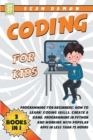 Coding for Kids : Programming for Beginners: How to Learn: Coding skills, Create a Game, Programming in Python and Working with Popular Apps in Less than 72 Hours - Book
