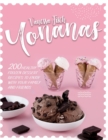 Yonanas : 200+ Healthy Frozen Dessert Recipes to Enjoy with Your Family and Friends - Book
