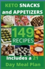 KETO SNACKS AND APPETIZERS(with pictures) : 149 Easy To Follow Recipes for Ketogenic Weight-Loss, Natural Hormonal Health & Metabolism Boost - Includes a 21 Day Meal Plan - Book