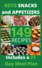 KETO SNACKS AND APPETIZERS (with pictures) : 149 Easy To Follow Recipes for Ketogenic Weight-Loss, Natural Hormonal Health & Metabolism Boost - Includes a 21 Day Meal Plan - Book