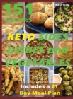 Keto Sides Dishes and Vegetables : 151 Easy To Follow Recipes for Ketogenic Weight-Loss, Natural Hormonal Health & Metabolism Boost Includes a 21 Day Meal Plan - Book