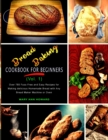 Bread Baking Cookbook for Beginners (Vol. 1) : Over 780 Fuss-Free and Easy Recipes for Making delicious Homemade Bread with Any Bread Maker Machine or Oven - Book