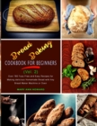 Bread Baking Cookbook for Beginners (Vol. 2) : Over 780 Fuss-Free and Easy Recipes for Making delicious Homemade Bread with Any Bread Maker Machine or Oven - Book