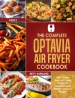 The Complete Optavia Air Fryer Cookbook : 200+ Super Easy and Crispy Recipes to Jumpstart your Weight Loss on a Budget - Book
