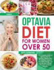Optavia Diet for Women Over 50 : The Complete Guide to Optavia Diet for Seniors - Regain your Metabolism, Uncover Boundless Energy, and Quickly Shed Weight with Lean and Green Recipes - Book