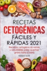 Recetas cetogenicas faciles y rapidas 2021 : Recetas cetogenicas sanas y saludables para quemar grasa hora a hora - Book