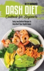 Dash Diet Cookbook for Beginners : Tasty Low Sodium Recipes to Kick-Start Your Health Goals - Book