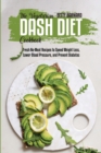The Vegetarian Dash Diet Cookbook : Fresh No-Meat Recipes to Speed Weight Loss, Lower Blood Pressure, and Prevent Diabetes - Book