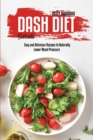 Dash Diet Salads : Easy and Delicious Recipes to Naturally Lower Blood Pressure - Book