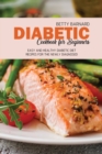 Diabetic Cookbook for Beginners : Easy and Healthy Diabetic Diet Recipes for the Newly Diagnosed - Book