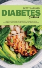 Diabetes Cookbook : Mouth-Watering and Detailed Recipes to Guide You Live a Healthier Life With Your Favorite Food for The Newly Diagnosed - Book