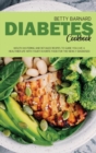 Diabetes Cookbook : Mouth-Watering and Detailed Recipes to Guide You Live a Healthier Life With Your Favorite Food for The Newly Diagnosed - Book