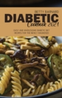 Diabetic Cookbook 2021 : Easy and Wholesome Diabetic Diet Recipes for the Newly Diagnosed - Book