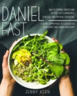 The Daniel Fast : How to Combine Prayer and Fasting for a Wonderful Spiritual and Physical Experience 21-Day Commitment to Strengthen Your Spirit And Renew Your Body - Book
