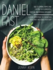 The Daniel Fast : How to Combine Prayer and Fasting for a Wonderful Spiritual and Physical Experience A 21-Day Commitment to Strengthen Your Spirit And Renew Your Body - Book
