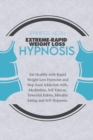 Rapid Weight Loss Hypnosis : Lose Weight with a Natural and Rapid Weight Loss Journey. Learn Powerful Hypnosis, Meditations, Motivation, Self Esteem, Mindful Eating and Mini Habits - Book