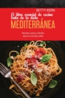 El libro esencial de cocina lenta de la dieta mediterranea : Recetas sanas y faciles que se cocinan solas - Book