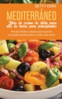 Libro de cocina de dieta Mediterranea en olla de barro para principiantes : Recetas faciles y rapidas para que los ocupados pierdan peso y vivan mas sanos - Book